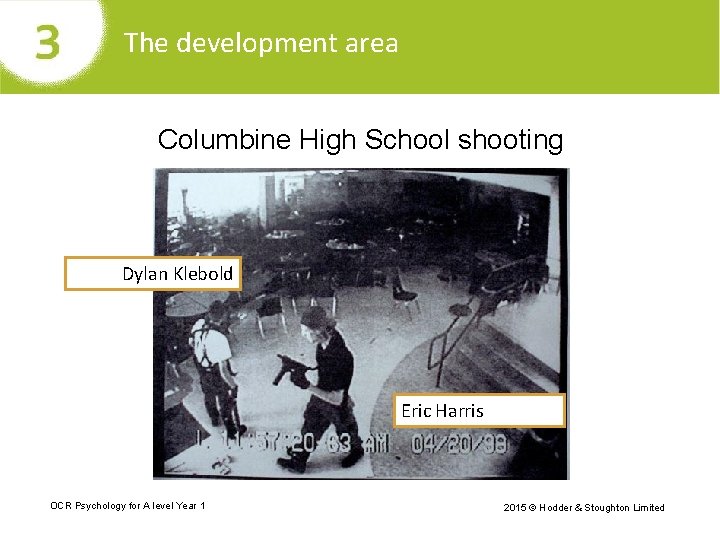 The development area Columbine High School shooting Dylan Klebold Eric Harris OCR Psychology for