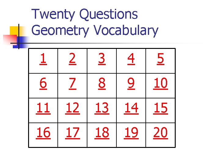 Twenty Questions Geometry Vocabulary 1 2 3 4 5 6 7 8 9 10