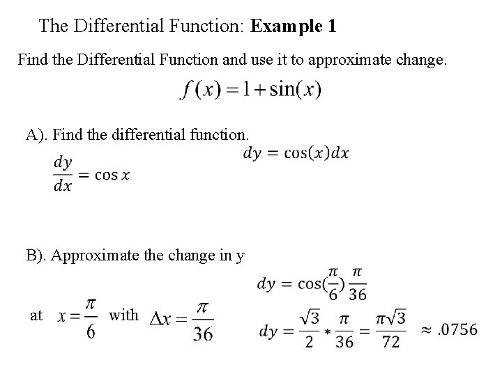 The Differential Function: Example 1 Find the Differential Function and use it to approximate