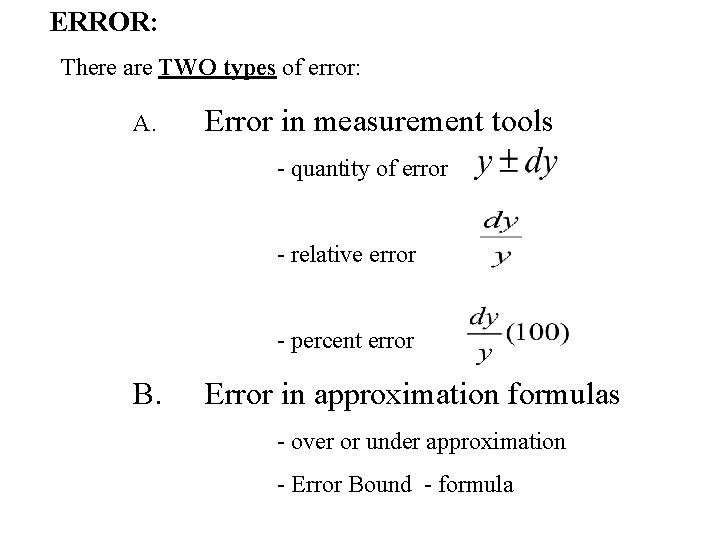 ERROR: There are TWO types of error: A. Error in measurement tools - quantity