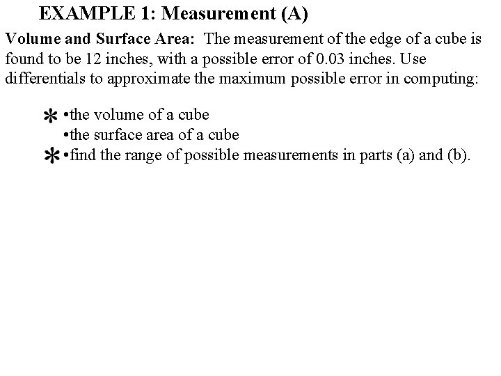 EXAMPLE 1: Measurement (A) Volume and Surface Area: The measurement of the edge of