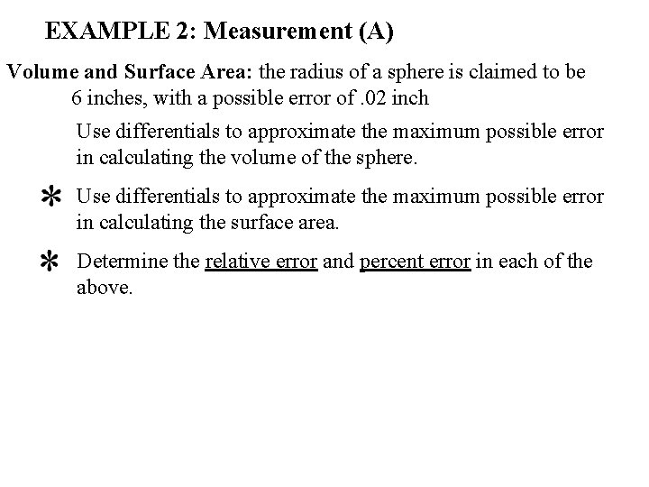 EXAMPLE 2: Measurement (A) Volume and Surface Area: the radius of a sphere is