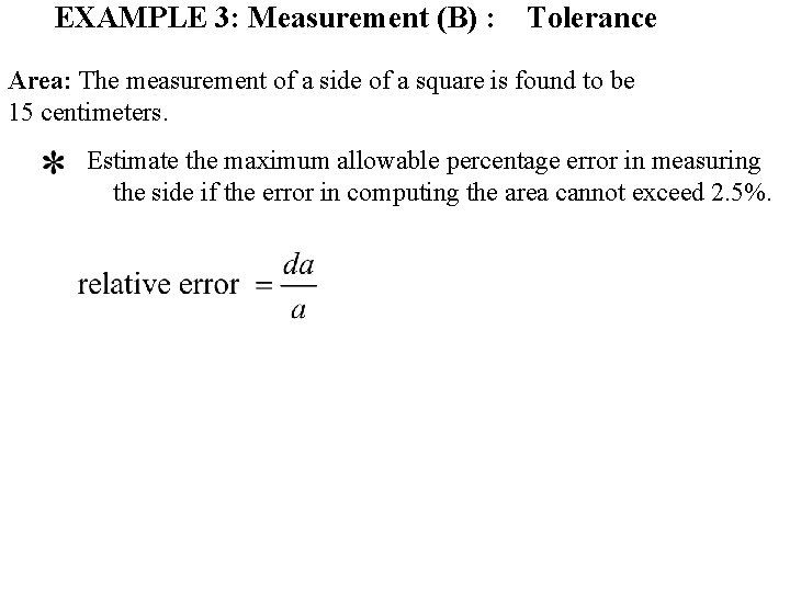 EXAMPLE 3: Measurement (B) : Tolerance Area: The measurement of a side of a