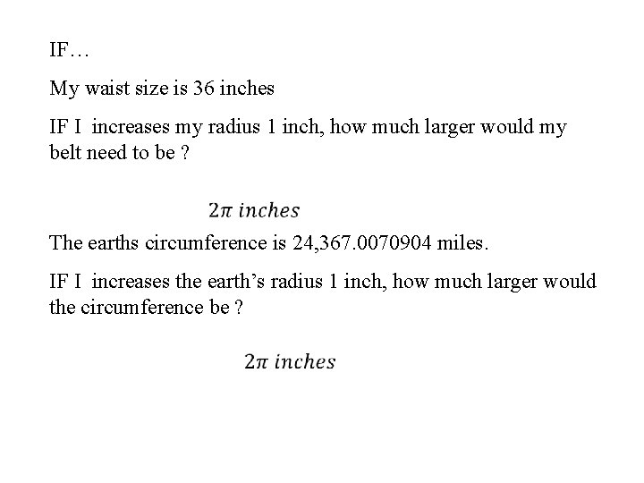 IF… My waist size is 36 inches IF I increases my radius 1 inch,