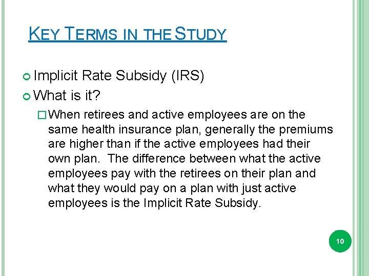 KEY TERMS IN THE STUDY Implicit Rate Subsidy (IRS) What is it? � When