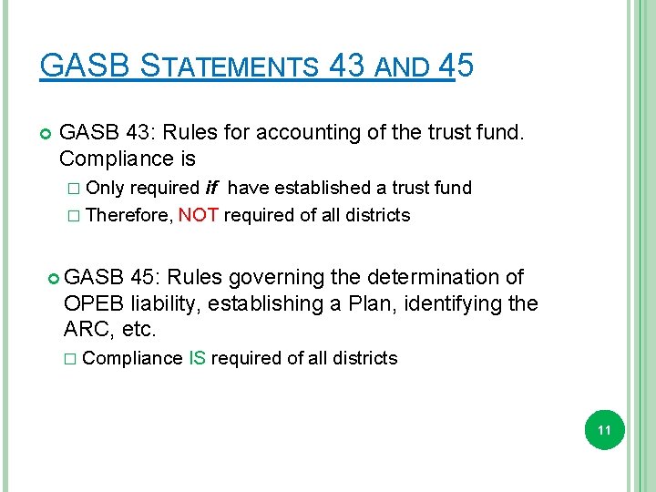 GASB STATEMENTS 43 AND 45 GASB 43: Rules for accounting of the trust fund.