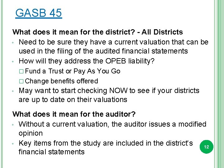 GASB 45 What does it mean for the district? - All Districts ◦ Need