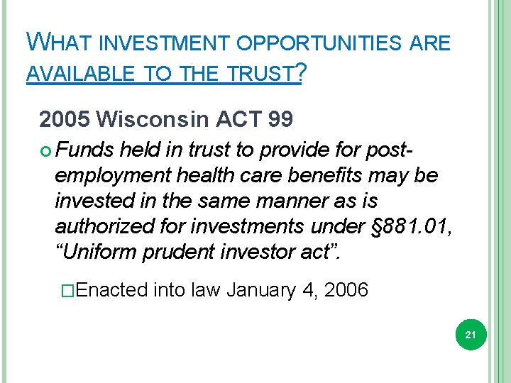 WHAT INVESTMENT OPPORTUNITIES ARE AVAILABLE TO THE TRUST? 2005 Wisconsin ACT 99 Funds held