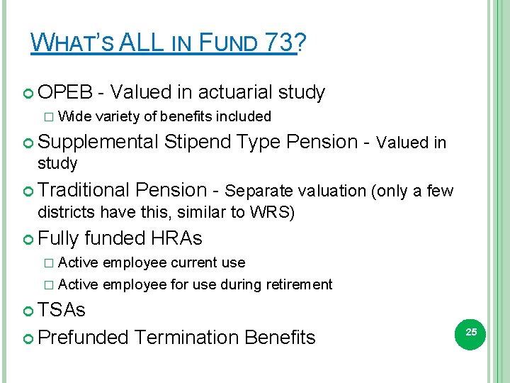 WHAT’S ALL IN FUND 73? OPEB � Wide - Valued in actuarial study variety