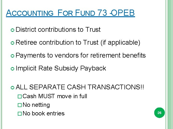 ACCOUNTING FOR FUND 73 -OPEB District contributions to Trust Retiree contribution to Trust (if