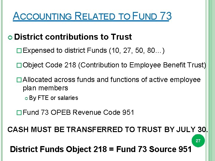ACCOUNTING RELATED TO FUND 73 District contributions to Trust � Expensed � Object to