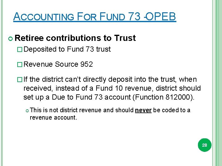 ACCOUNTING FOR FUND 73 -OPEB Retiree contributions to Trust � Deposited � Revenue to