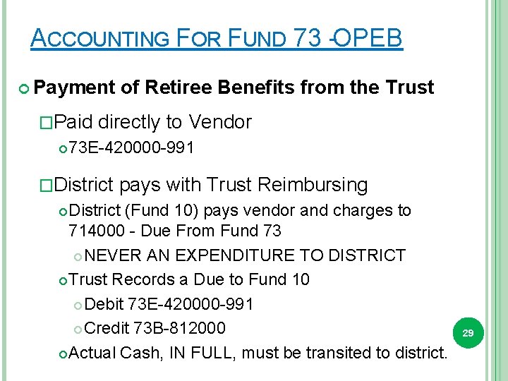 ACCOUNTING FOR FUND 73 -OPEB Payment �Paid of Retiree Benefits from the Trust directly