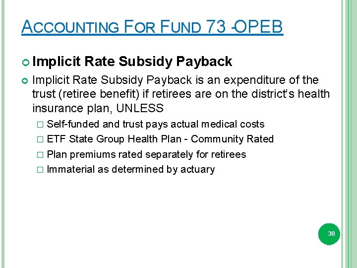 ACCOUNTING FOR FUND 73 -OPEB Implicit Rate Subsidy Payback Implicit Rate Subsidy Payback is