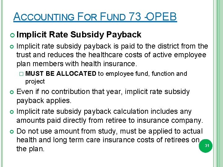 ACCOUNTING FOR FUND 73 -OPEB Implicit Rate Subsidy Payback Implicit rate subsidy payback is