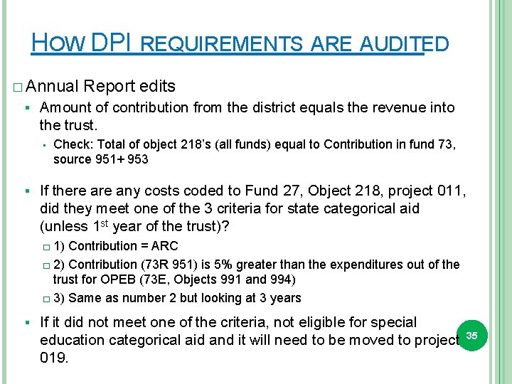 HOW DPI REQUIREMENTS ARE AUDITED � Annual § Amount of contribution from the district