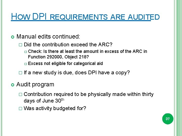 HOW DPI REQUIREMENTS ARE AUDITED Manual edits continued: � Did the contribution exceed the