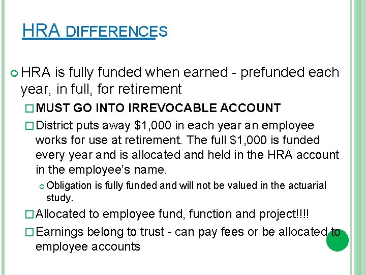 HRA DIFFERENCES 39 HRA is fully funded when earned - prefunded each year, in