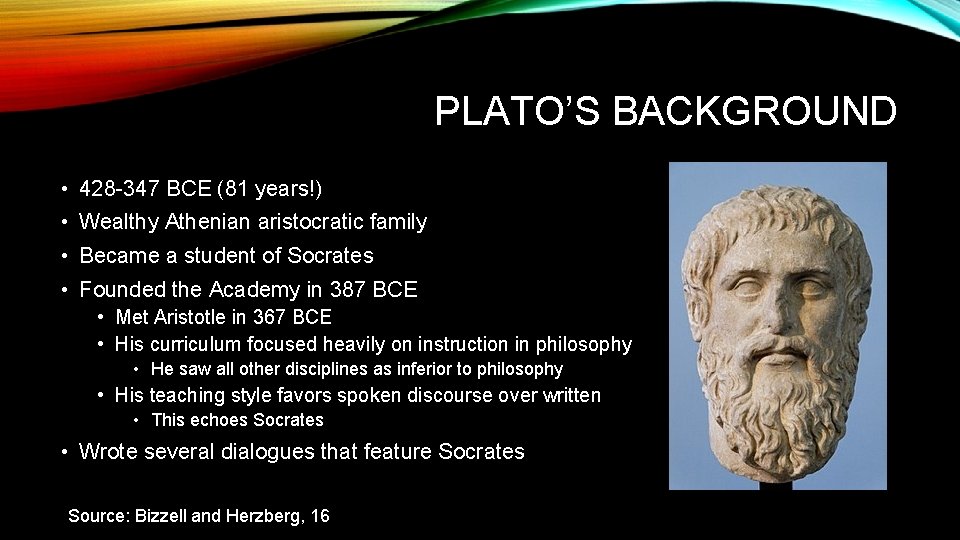 PLATO’S BACKGROUND • 428 -347 BCE (81 years!) • Wealthy Athenian aristocratic family •