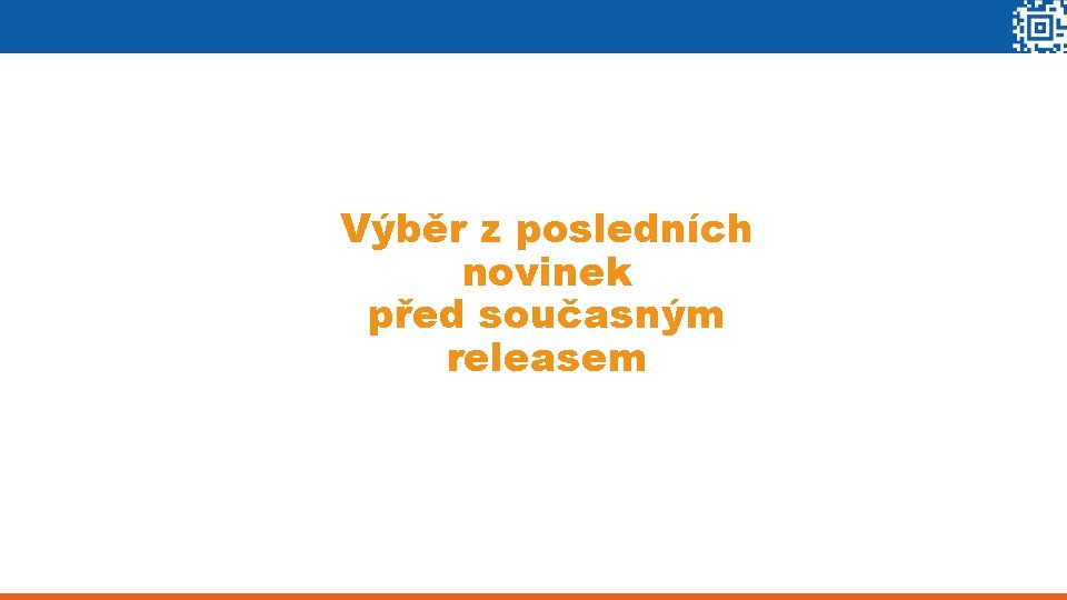 Výběr z posledních novinek před současným releasem 