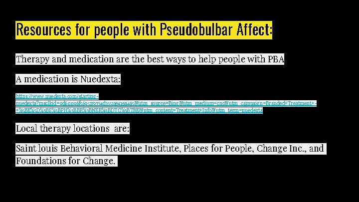 Resources for people with Pseudobulbar Affect: Therapy and medication are the best ways to
