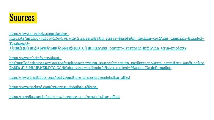 Sources https: //www. nuedexta. com/startingnuedexta? msclkid=9 d 60096 f 5695179734 d 15511 e 41