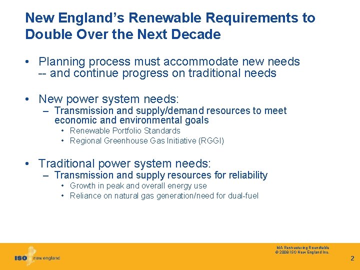 New England’s Renewable Requirements to Double Over the Next Decade • Planning process must