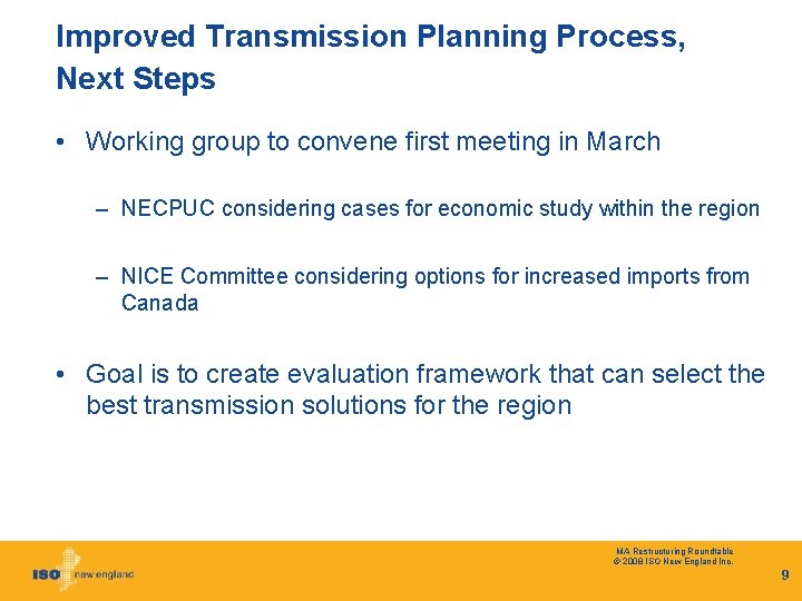 Improved Transmission Planning Process, Next Steps • Working group to convene first meeting in