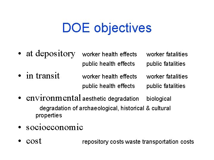 DOE objectives • at depository • in transit worker health effects worker fatalities public