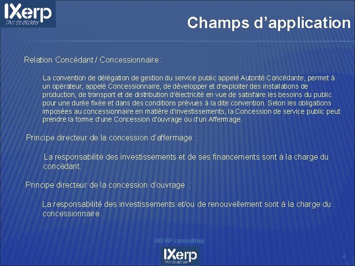 Champs d’application Relation Concédant / Concessionnaire : La convention de délégation de gestion du