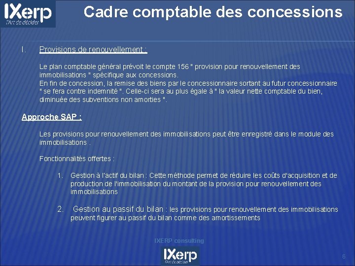 Cadre comptable des concessions I. Provisions de renouvellement : Le plan comptable général prévoit