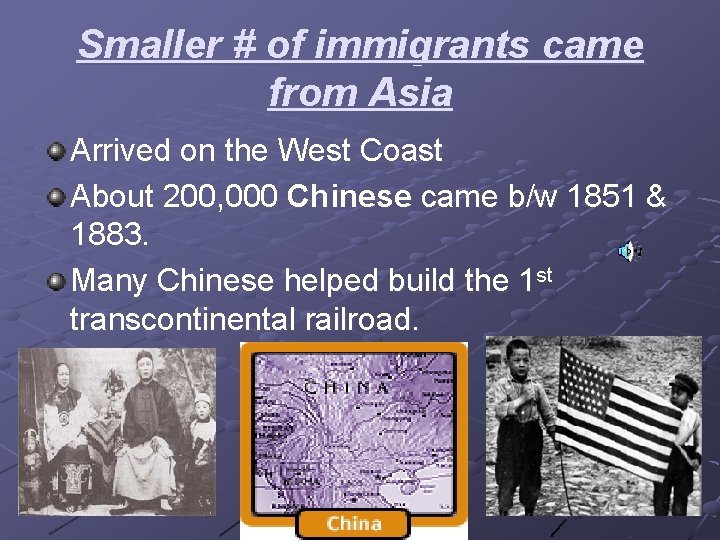 Smaller # of immigrants came from Asia Arrived on the West Coast About 200,