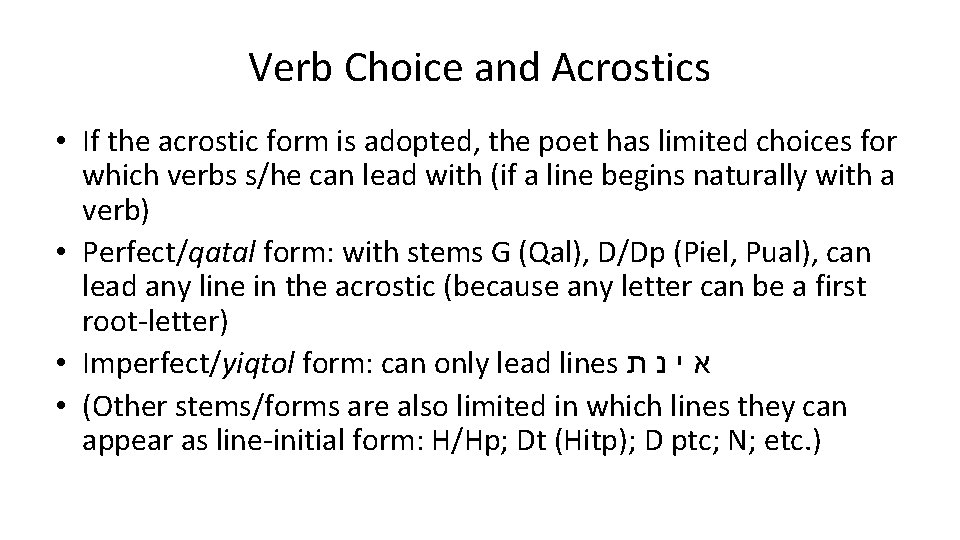 Verb Choice and Acrostics • If the acrostic form is adopted, the poet has