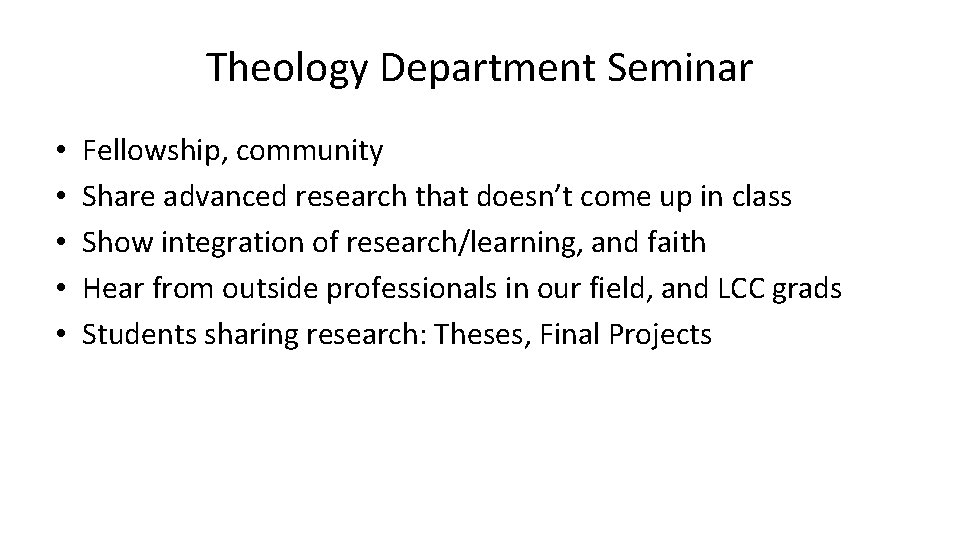 Theology Department Seminar • • • Fellowship, community Share advanced research that doesn’t come