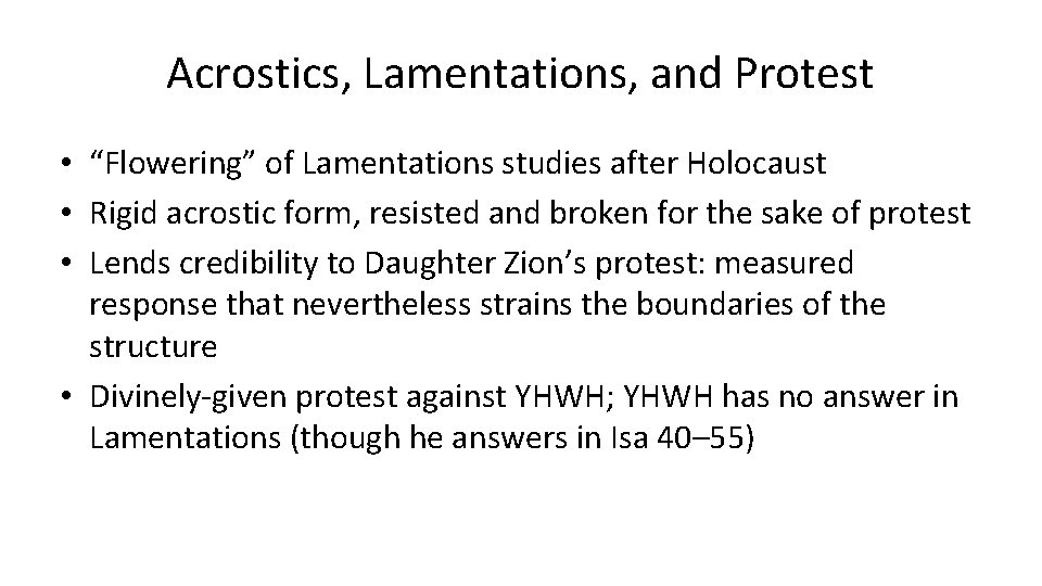 Acrostics, Lamentations, and Protest • “Flowering” of Lamentations studies after Holocaust • Rigid acrostic