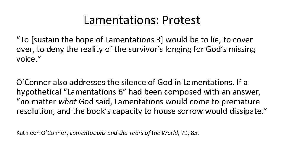 Lamentations: Protest “To [sustain the hope of Lamentations 3] would be to lie, to