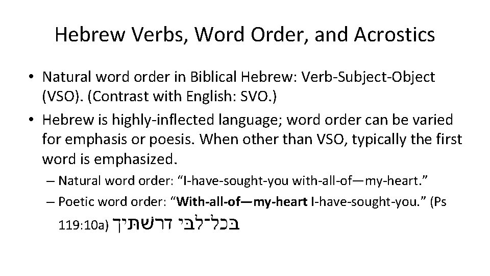 Hebrew Verbs, Word Order, and Acrostics • Natural word order in Biblical Hebrew: Verb-Subject-Object