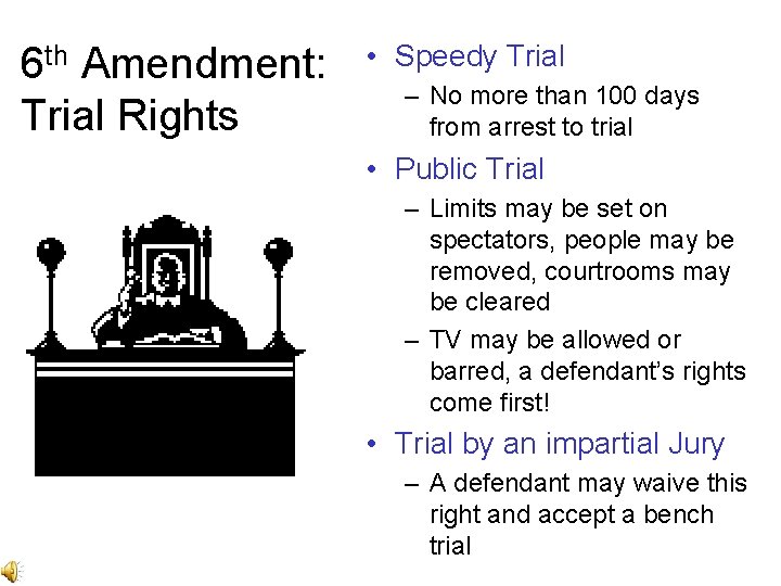 6 th Amendment: Trial Rights • Speedy Trial – No more than 100 days
