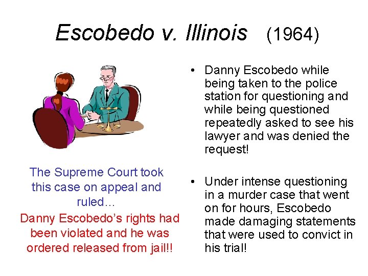 Escobedo v. Illinois (1964) • Danny Escobedo while being taken to the police station