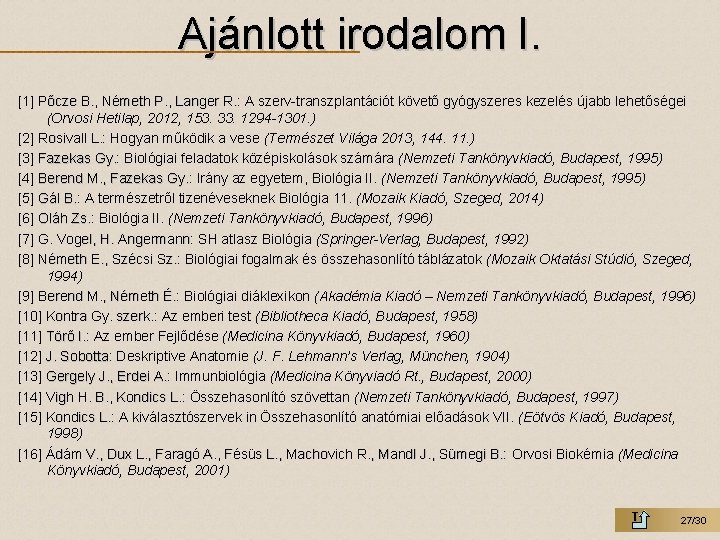 Ajánlott irodalom I. [1] Pőcze B. , Németh P. , Langer R. : R.