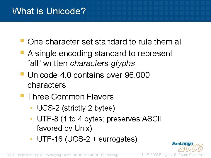 What is Unicode? § One character set standard to rule them all § A