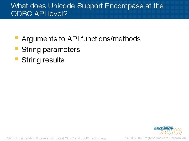 What does Unicode Support Encompass at the ODBC API level? § Arguments to API