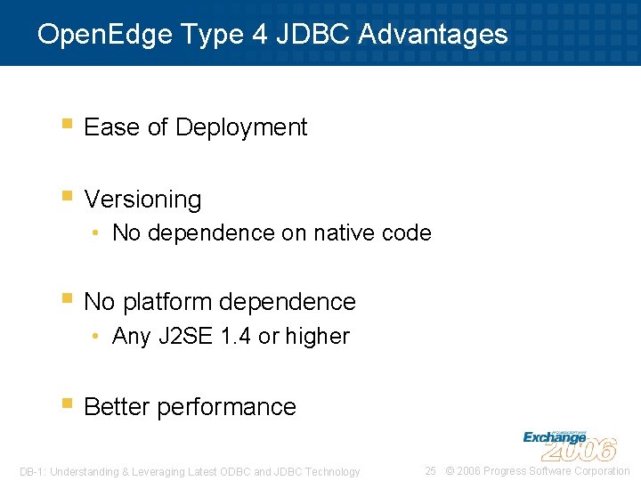 Open. Edge Type 4 JDBC Advantages § Ease of Deployment § Versioning • No