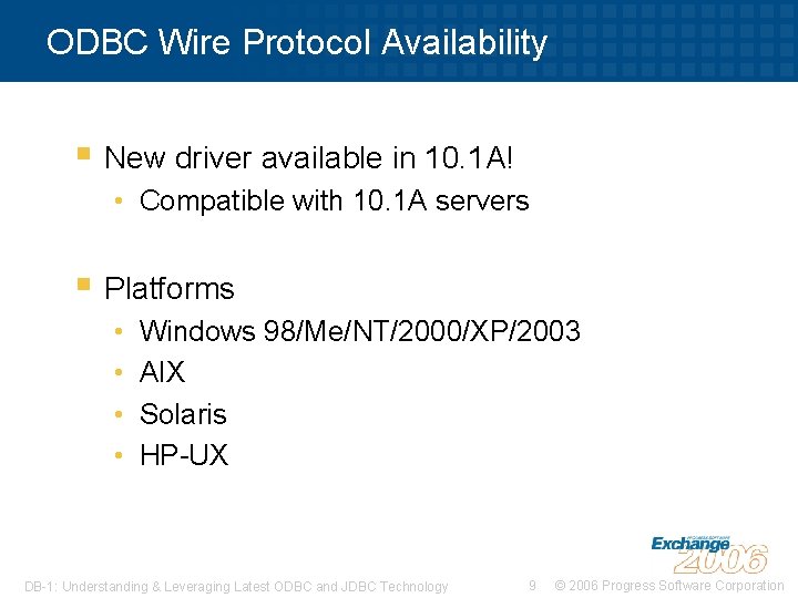 ODBC Wire Protocol Availability § New driver available in 10. 1 A! • Compatible