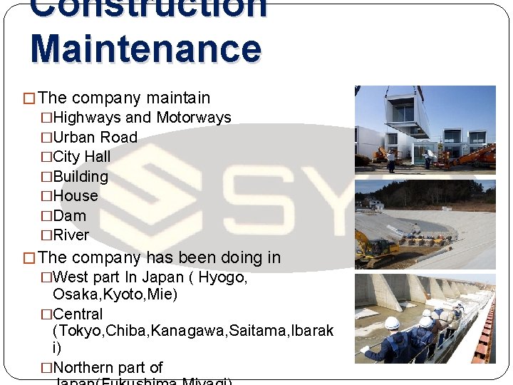 Construction Maintenance � The company maintain �Highways and Motorways �Urban Road �City Hall �Building