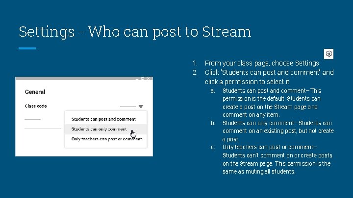 Settings - Who can post to Stream 1. 2. From your class page, choose