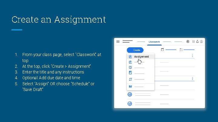 Create an Assignment 1. 2. 3. 4. 5. From your class page, select “Classwork”