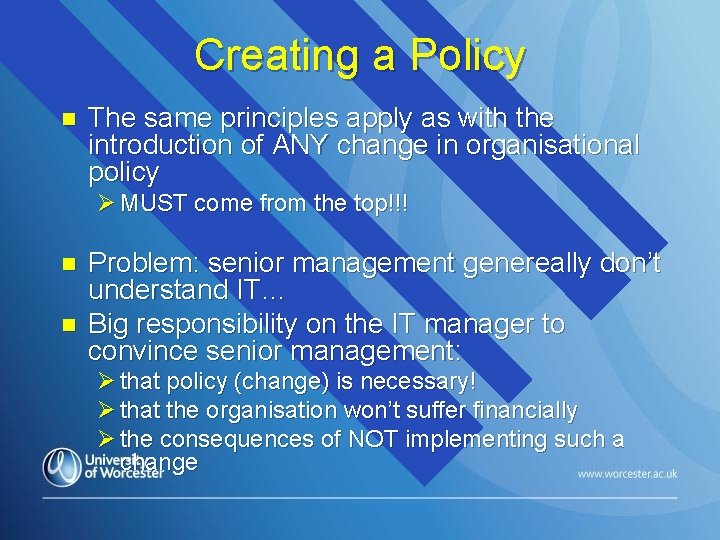 Creating a Policy n The same principles apply as with the introduction of ANY Creating a Policy n The same principles apply as with the introduction of ANY