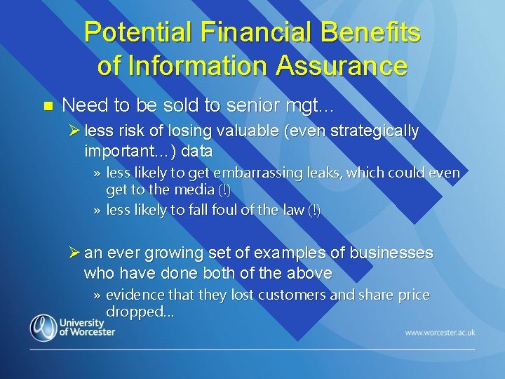 Potential Financial Benefits of Information Assurance n Need to be sold to senior mgt…