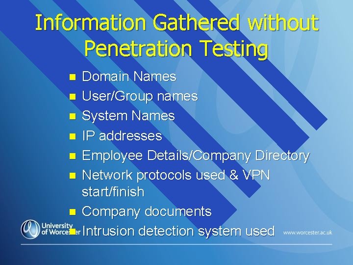 Information Gathered without Penetration Testing n n n n Domain Names User/Group names System Information Gathered without Penetration Testing n n n n Domain Names User/Group names System